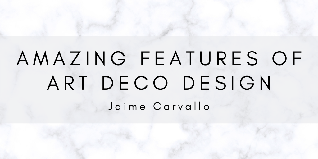 Amazing Features of Art Deco Design